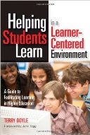 Helping Students Learn in a Learner-Centered Environment: A Guide to Facilitating Learning in Higher Education book
