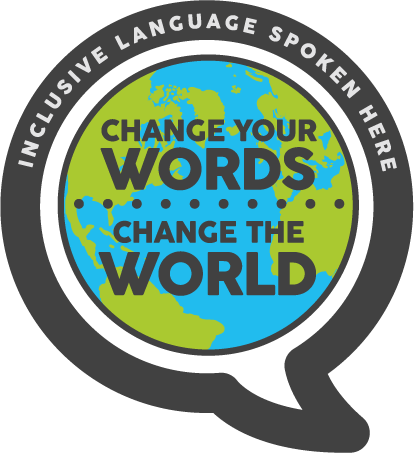Inclusive Spoken Here: If You Change Your Words, You Can Change the World