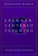 Learner-Centered Teaching: Five Key Changes to Practice book