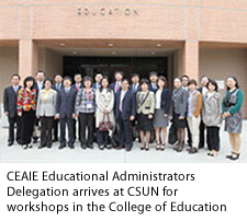 CEAIE Educational Administrators Delegation arrives at CSUN for workshops in the College of Education