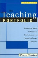The Teaching Portfolio: A Practical Guide to Improved Performance and Promotion/Tenure Decisions book
