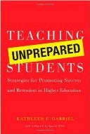 Teaching Unprepared Students: Strategies for Promoting Success and Retention in Higher Education book
