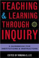 Teaching & Learning through Inquiry: A Guidebook for Institutions & Instructors book
