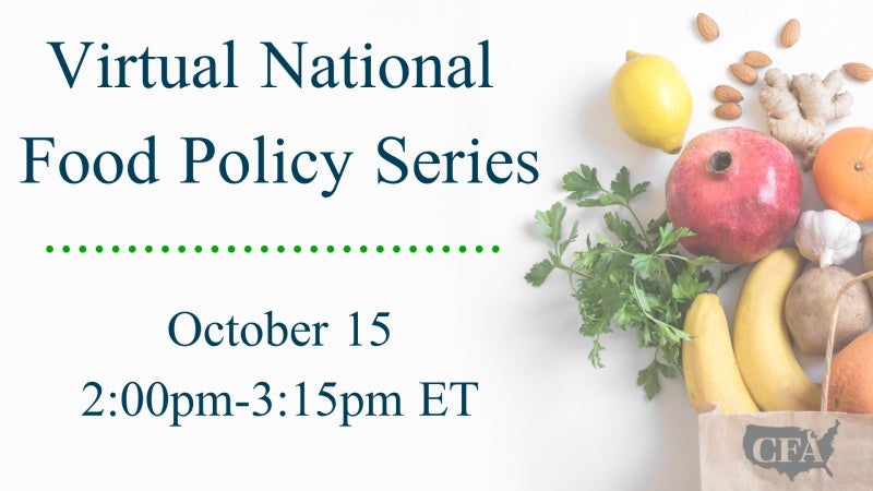 Virtual National Food Policy Series: October 15, 2:00pm - 3:35pm ET