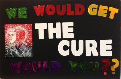We Would Get the Cure--Would You? Postmortal photo board.