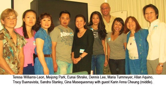 Teresa Williams-Leon, Meijong Park, Eunai Shrake, Dennis Lee, Maria Turnmeyer, Allan Aquino, Tracy Buenavista, Sandra Stanley, Gina Masequesmay with guest Karin Anna Cheung (middle).