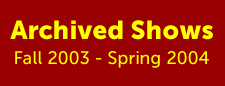 wording: archived shows fall 2003-spring 2004