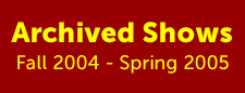 wording: archived shows fall 2004-spring 2005