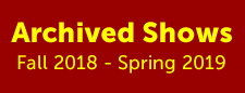 Archived Shows Fall 2018-Spring 2019 button