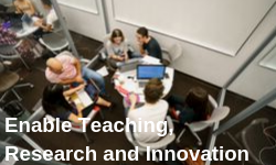 Enable teaching, research and innovation. 