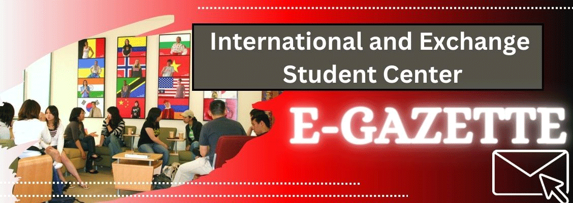 International and Exchange Student Center E-Gazette