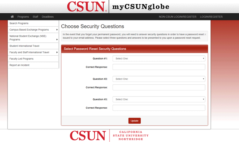 You will be prompted by myCSUNglobe to select security questions in the event that you forget your password. 
Enter the username and password that was sent to you via email and click "Login."