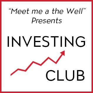 "Meet me at the Well" presents Investing Club