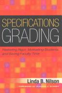 Specifications Grading: Restoring Rigor, Motivating Students, and Saving Faculty Time book