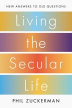 Book Cover for "Living the Secular Life" by Phil Zuckerman