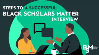 B2F-Black Scholars Matter Steps to a Successful Interview