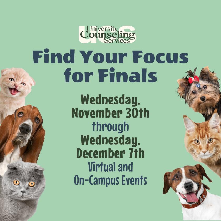 Find Your Focus for Finals, November 30th through December 7th (cats and dogs on both sides of the page)