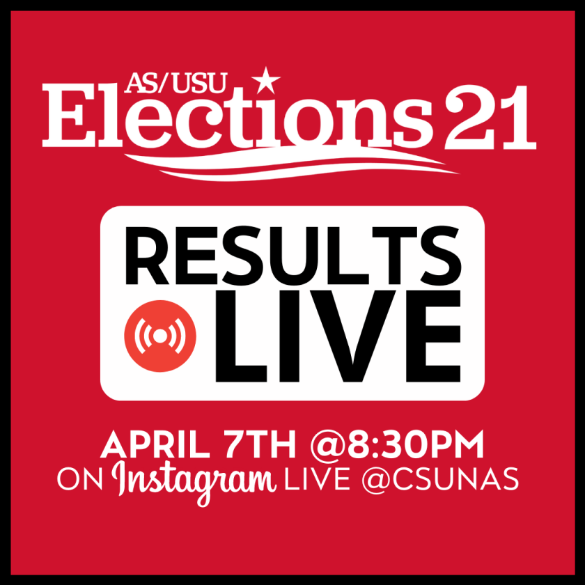 AS/USU Elections 21 Live Results April 7th at 8:30pm on Instagram @csunas