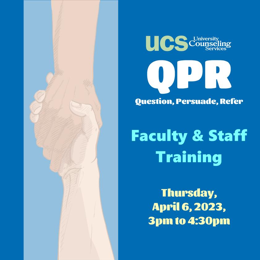 QPR Suicide Prevention Training for Faculty and Staff, Thursday, April 6, 2023. [Background: hands reaching out to one another in a sign of support and offering of help.]