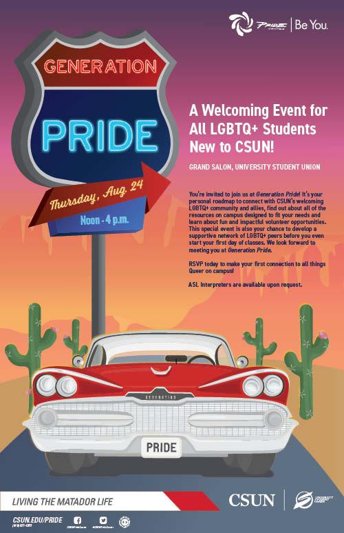 Pride Generation | A welcoming event for al LGBTQ+ students new to CSUN | Thursday, August 24 from noon to 4 p.m. at the Grand Salon, USU
