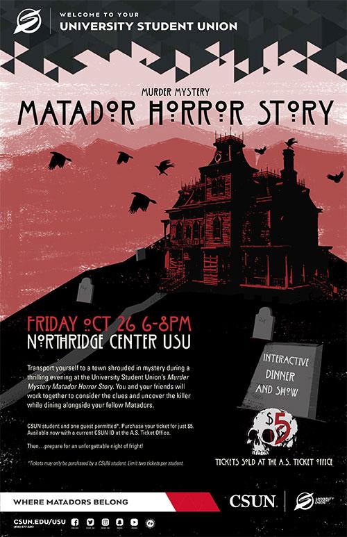 Murder Mystery: Matador Horror Story. Friday, Oct. 26, from 6 to 8 p.m. at the Northridge Center, USU