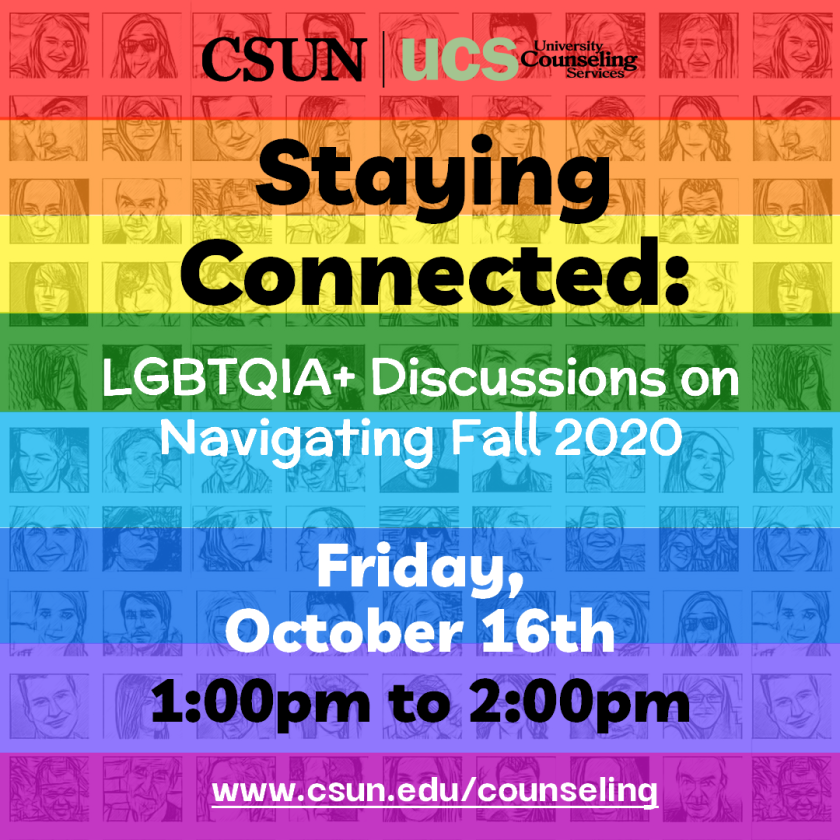 Background of squares with illustrated people with an overlay of rainbow colors; promoting the October 16th Virtual Safe Place for the CSUN LGBTQIA+ Community to come together to discuss difficulties faced during Fall 2020.