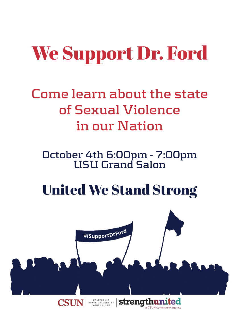 We Support Dr. Ford. Come learn about the state of Sexual Violence in our Nation. Oct. 4, 6-7pm, USU Grand Salon. United We Stand Strong! #ISupportDrFord