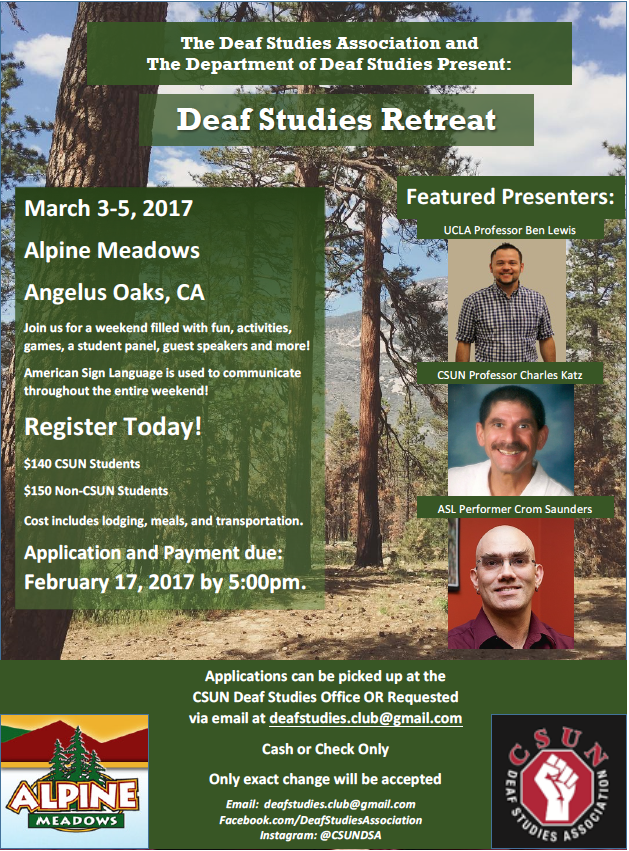 Featured Presenters UCLA Professor Ben Lewis, CSUN Professor Charles Katz, and ASL Performer Crom Saunders. Cost of retreat includes lodging, meals, and transportation. Join us for a weekend filled with fun, activities, games, a student panel, etc. 