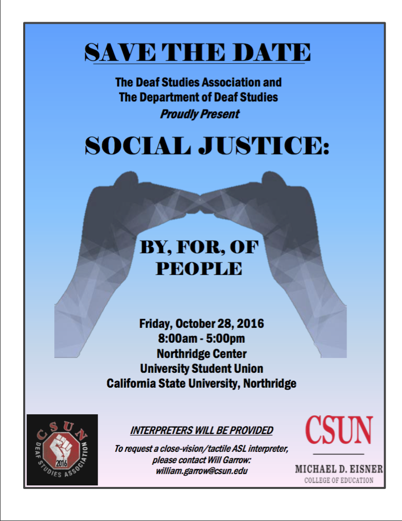 Save the Date for Social Justice By, For, of, people. To request a close-vision/tactile ASL interpreter, please contact Will Garrow: william.garrow@csun.edu