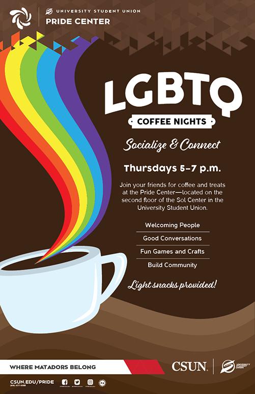 LGBTQ Coffee Nights – Socialize &amp; Connect. Thursday, from 5 to 7 p.m. at the Pride Center.