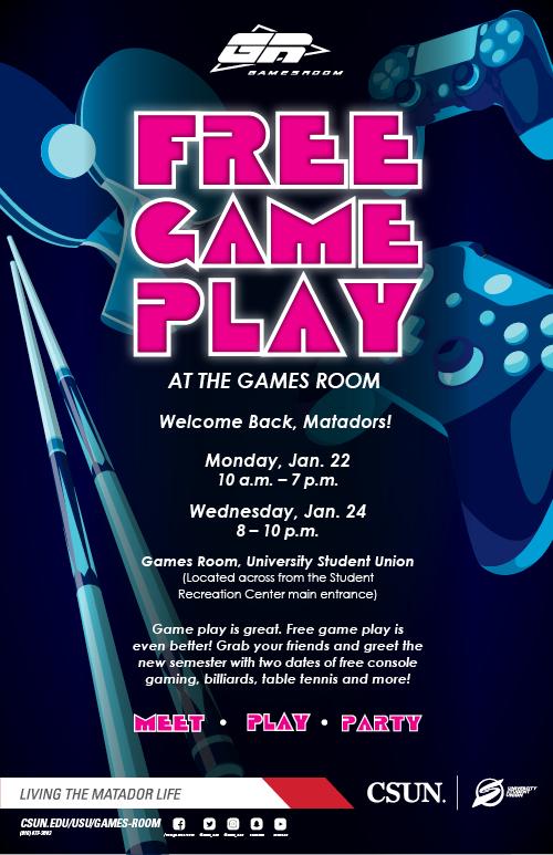 Free Game Play at the Games Room, Monday, January 22 from 10 a.m. ato 7 p.m. and Wednesday, January 24, from 8 to 10 p.m.