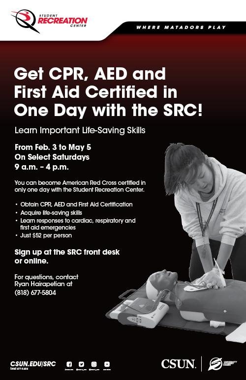 Get CPR, AED and First Aid Certified in One day with the SRC! From Feb. 3 to May 5 on select Saturdays from 9 a.m. to 4 p.m.
