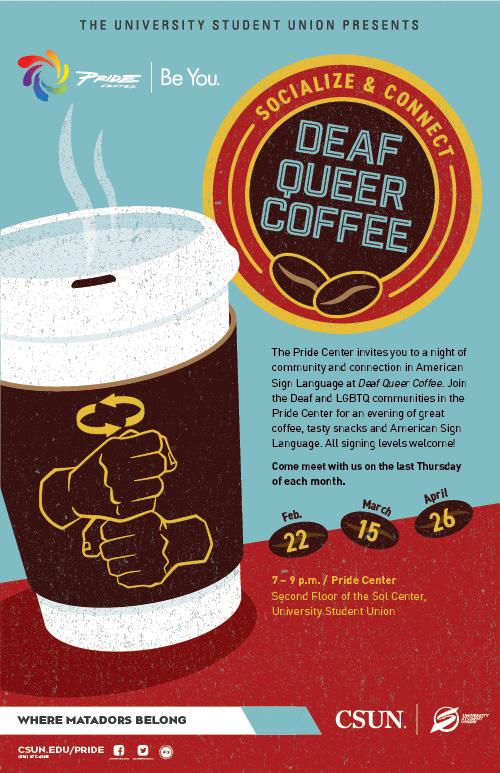 Deaf Queer Coffee, Socialize &amp; Connect, February 22, March 29 and April 26, from 7 to 9 p.m. at the Pride Center, USU