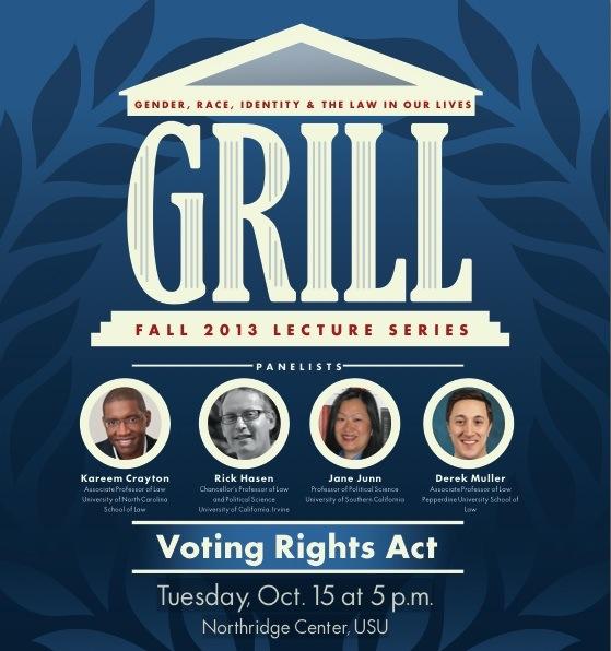 GRILL (Gender, Race, Identity, and the Law in Our Lives) Fall 2013 Lecture Series logo shaped like the Supreme Court building with the event title Voting Rights Act and panelists names (Kareem Crayton, Rick Hasen, Jane Junn, and Derek Muller)