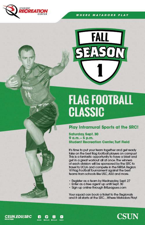 Flag Football Classic. Saturday, September 30 from 9 a.m. to 5 p.m. at the SRC, Turf Field