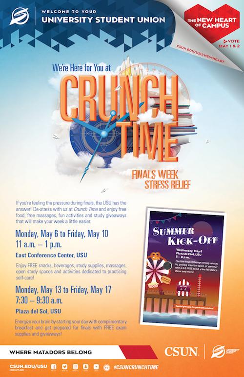 Crunch Time Finals Week Stress Relief. Monday, May 6 to Friday, May 10, from 11 a.m. to 1 p.m. at the East Conference Center, USU. And Monday, May 13 to Friday, May 17 from 7:30 to 9:30 a.m. at Plaza del Sol, USU