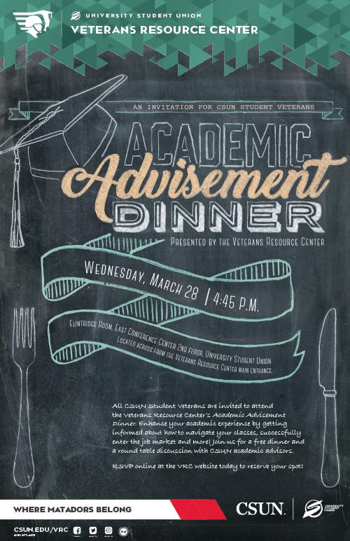VRC Academic Advisement Dinner. Presented by the Veterans Resources Center. Wednesday, March 28 at 4:45 p.m.