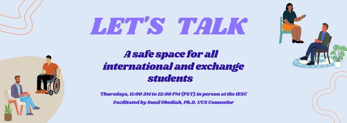 Let&#039;s Talk: A safe space for all international and exchange students - Thursdays 11am to 12pm in person at the IESC