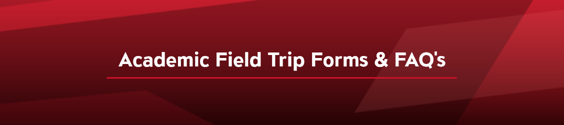 Academic Field Trip Forms &amp; FAQ&#039;s - Banner
