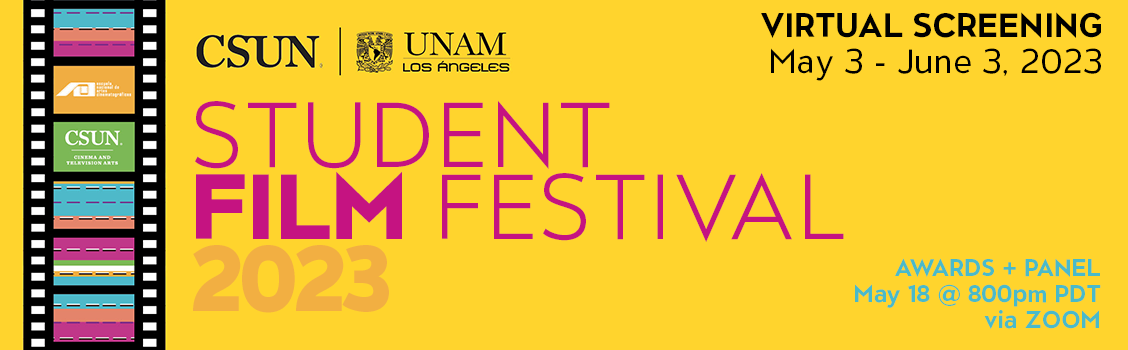 CSUN-UNAM Student Film Festival 2023