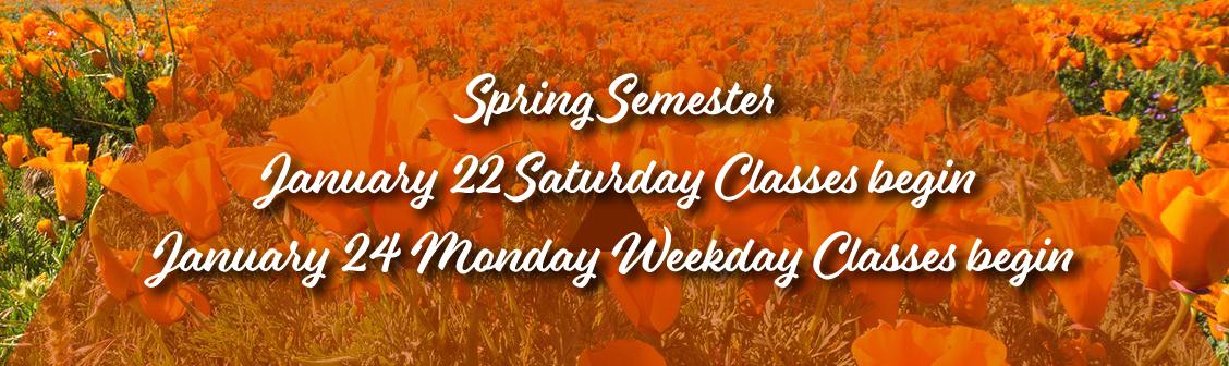 January 22 Saturday Classes begin January 24, Monday Weekday Classes begin 