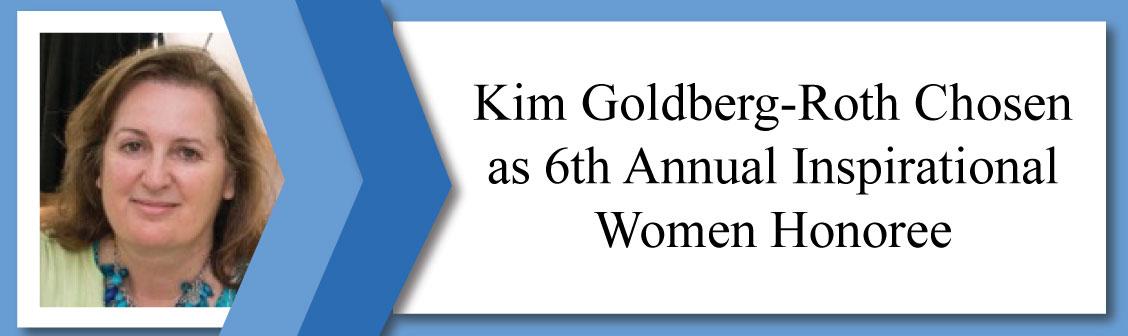 Kim Goldberg-Roth chosen as 6th Annual Inspirational Women honoree