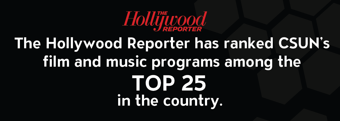 The Hollywood Reporter has ranked CSUN&#039;s film and music programs among the top 25 in the country.