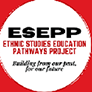 ESEPP Ethnic Studies Education Pathways Project Logo