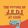 Campus Conversation: The Future of Justice, Equity, Diversity, and Inclusion at CSUN