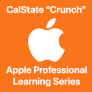 Calstate &quot;Crunch&quot; Apple Professional Learning Series