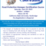 Food Protection Manager Certification Course  Saturday, December 10, 2022  8:00am - 4:30pm Room: SQ 112  California State University, Northridge Pre-Registration is Required Saturday, April 22, 2023 8:00am - 4:30pm  Room: SQ 112 CSUN