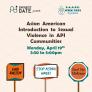 Project DATE presents SAAFE week 2021, #speakout; ASIAN American Introduction To Sexual Violence in API Communities on April 19th at 3:30pm; hand-held signs that state “end racism,” “stop asian hate,” and “end the violence” appear at the bottom