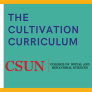 CSUN College of Social and Behavioral Sciences Logo. Red C S U N and black letters spell out the college name with words &quot;The Cultivation Curriculum&quot;