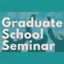 Graduate School Seminar 